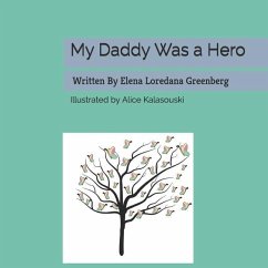My Daddy Was a Hero - Greenberg, Elena Loredana