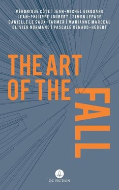 The Art of the Fall - Cote, Veronique; Girouard, Jean-Michel; Joubert, Jean-Philippe