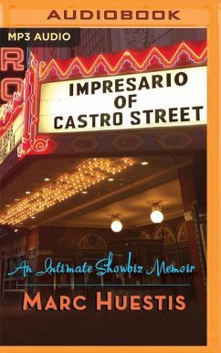 Impresario of Castro Street: An Intimate Showbiz Memoir - Huestis, Marc