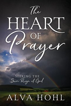 The Heart of Prayer - Hohl, Alva