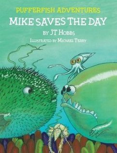 Mike Saves the Day: Pufferfish Adventures - Hobbs, Jt