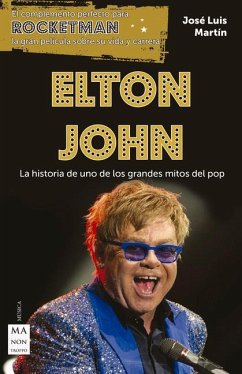 Elton John: La Historia de Uno de Los Grandes Mitos del Pop - Martín, José Luís