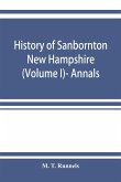 History of Sanbornton, New Hampshire (Volume I)- Annals