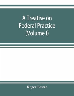 A treatise on federal practice - Foster, Roger