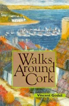 Walks Around Cork - Godsil, Vincent; Morrish, John C