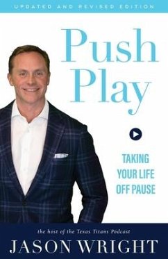 Push Play: Taking Your Life Off Pause - Wright, Jason
