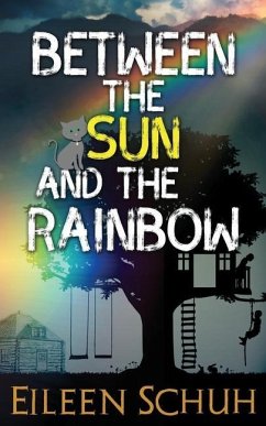 Between the Sun and the Rainbow - Schuh, Eileen