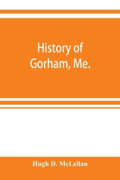 History of Gorham, Me. - D. McLellan, Hugh