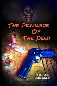 The Privilege of The Dead - Nelson, Miles W.