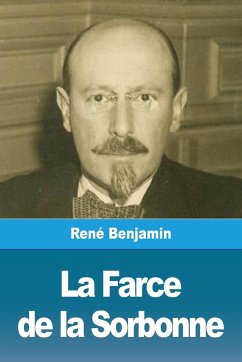La Farce de la Sorbonne - Benjamin, René