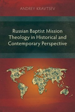 Russian Baptist Mission Theology in Historical and Contemporary Perspective - Kravtsev, Andrey