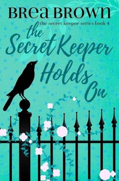 The Secret Keeper Holds On - Brown, Brea