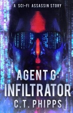 Agent G: Infiltrator - Phipps, C. T.