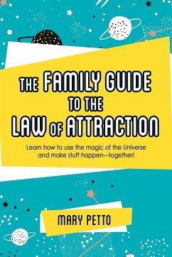 The Family Guide to the Law of Attraction - Petto, Mary