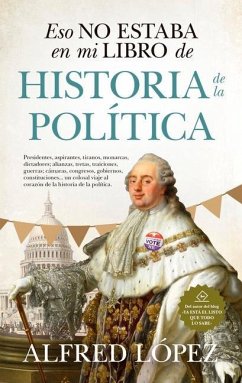 Eso No Estaba En Mi Libro de Historia de la Politica - Lopez, Alfred