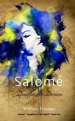 Salomé - Daughter or Demon - Freeman, William