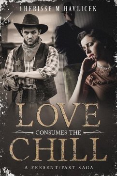 Love Consumes the Chill - Havlicek, Cherisse M.