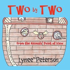 Two by Two From the Animals' Point of View - Peterson, Lynee'