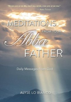 Meditations From Your Abba Father: Daily Messages From God - Lo Bianco, Alyse