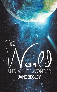 The World and All Its Wonder - Begley, Jane