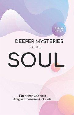 Deeper Mysteries of the Soul - Ebenezer-Gabriels, Abigail; Gabriels, Ebenezer