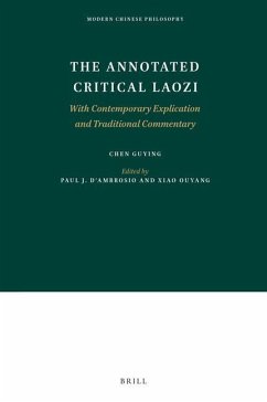The Annotated Critical Laozi: With Contemporary Explication and Traditional Commentary - Chen, Guying