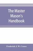 The master Mason's handbook