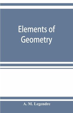 Elements of geometry - M. Legendre, A.