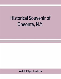 Historical souvenir of Oneonta, N.Y. - Edgar Luderne, Welch