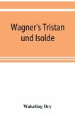 Wagner's Tristan und Isolde