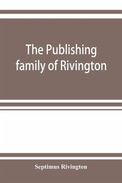 The publishing family of Rivington - Rivington, Septimus