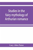 Studies in the fairy mythology of Arthurian romance