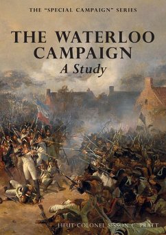 THE WATERLOO CAMPAIGN A Study - Pratt, Sisson C