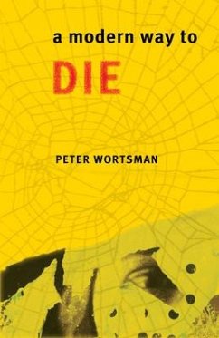 A Modern Way to Die - Wortsman, Peter