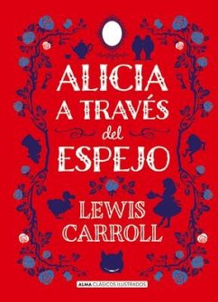 Alicia a Través del Espejo - Carroll, Lewis