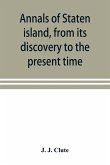 Annals of Staten island, from its discovery to the present time