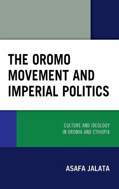 The Oromo Movement and Imperial Politics - Jalata, Asafa