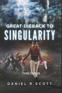 Great Dieback to Singularity - Scott, Lois E.; Dower, William V.; Scott, Daniel R.