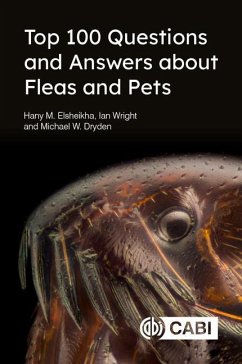Top 100 Questions and Answers about Fleas and Pets - Elsheikha, Hany M; Wright, Ian; Dryden, Michael