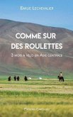Comme Sur Des Roulettes: Récit de voyage à vélo en Asie centrale & Manuel pour cyclo-campeur / Découvrir le cyclotourisme