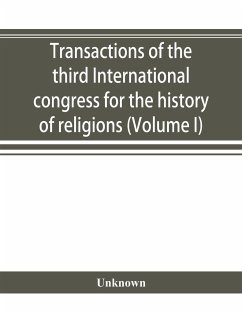 Transactions of the third International congress for the history of religions (Volume I) - Unknown