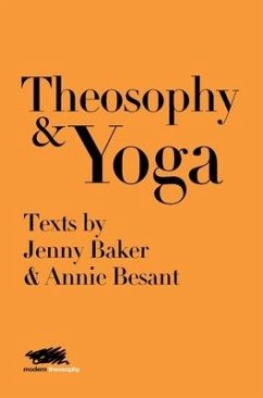 Theosophy and Yoga - Baker, Jenny; Besant, Annie