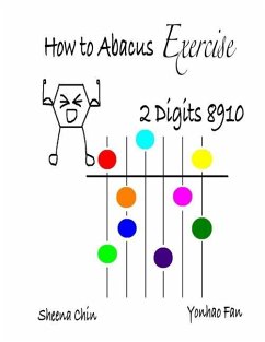 How to Abacus Exercise - 2 Digits 8910 - Chin, Sheena; Fan, Yonhao