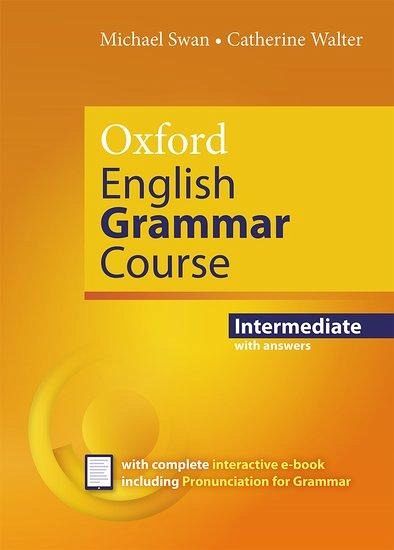 Oxford English Grammar Course: Intermediate: with Key (includes e-book) Oxford English Grammar Course: Intermediate: with Key (includes e-book)