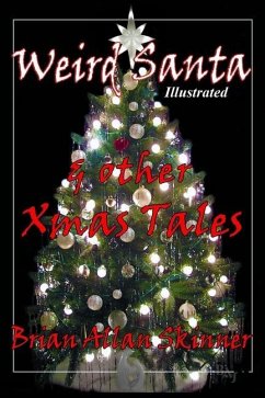 Weird Santa: & other Xmas Tales - Skinner, Brian Allan