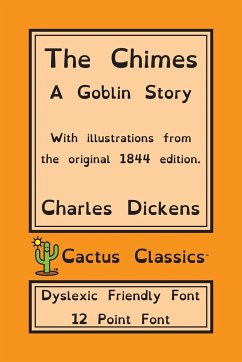 The Chimes (Cactus Classics Dyslexic Friendly Font) - Dickens, Charles; Cactus, Marc