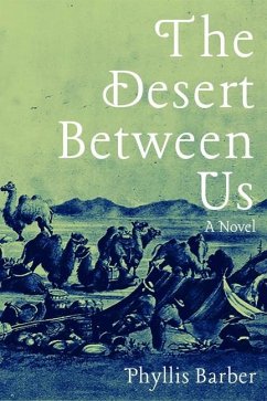 The Desert Between Us: A Novel Volume 1 - Barber, Phyllis
