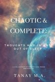 Chaotic & Complete: Thoughts had in and out of sleep