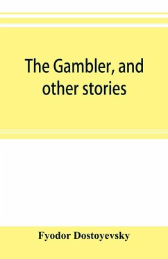 The gambler, and other stories - Dostoyevsky, Fyodor