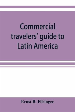 Commercial travelers' guide to Latin America - B. Filsinger, Ernst